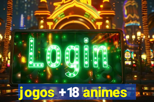 jogos +18 animes